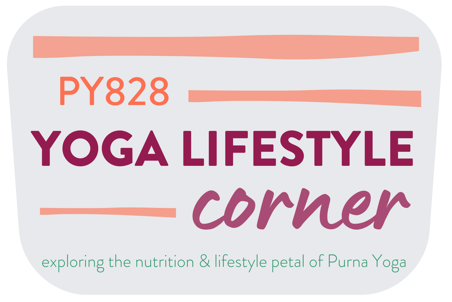 PY828 Yoga Lifestyle Corner: Exploring the nutrition & lifestyle petal of Purna Yoga